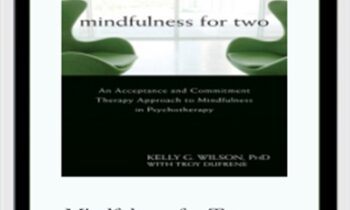 Mindfulness for Two - Kelly Wilson
