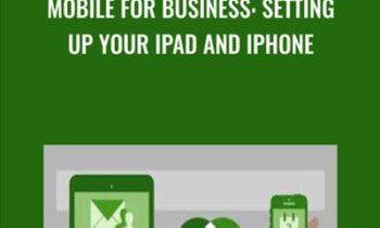 Mobile for Business: Setting Up Your iPad and iPhone - Nick Brazzi