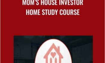 Mom’s House Investor Home study Course - Phillip Vincent
