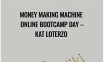 Money Making Machine Online Bootcamp Day - Kat Loterzo