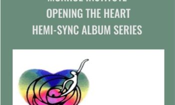 Opening the Heart-Hemi-Sync Album Series - Monroe Institute