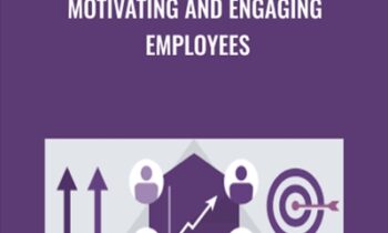 Motivating and Engaging Employees - Roberta Matuson