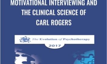 Motivational Interviewing and the Clinical Science of Carl Rogers - William Miller