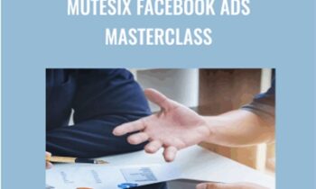 MuteSix Facebook Ads Masterclass - MuteSix