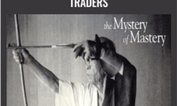 Mysteries of Mastery for Traders - The Trading Framework
