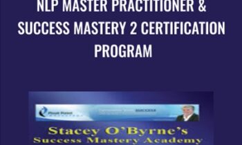 Stacey OÂ’Byrnes NLP Master Practitioner and Success Mastery 2 Certification Program - Stacey OÂ’Byrne