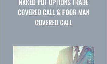Naked Put Options Trade Covered Call and Poor Man Covered Call - Winston Wee