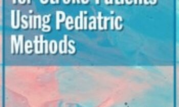 Neuro-Rehabilitation for Stroke Patients Using Pediatric Methods - Robyn Otty