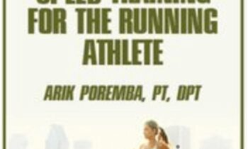 Neuromuscular Principles and Speed Training for the Running Athlete - Arik Poremba