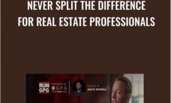 Never Split The Difference For Real Estate Professionals - Chris Voss