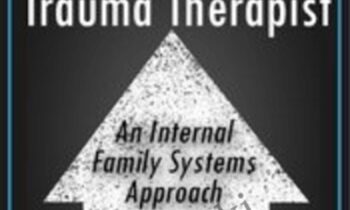 New Perspectives for the Trauma Therapist: An Internal Family Systems (IFS) Approach - Richard C. Schwartz