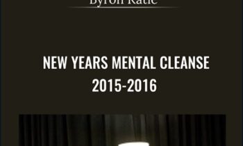 New Years Mental Cleanse 2015-2016 - Byron Katie