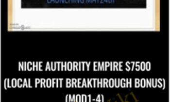 Niche Authority Empire $7500 (Local Profit Breakthrough Bonus)(Mod1-4) - Niche