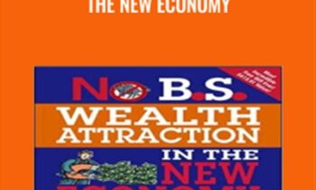 No B.S. Wealth Attraction In The New Economy - Dan Kennedy