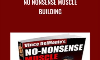 No NonSense Muscle Building - Vince DelMonte