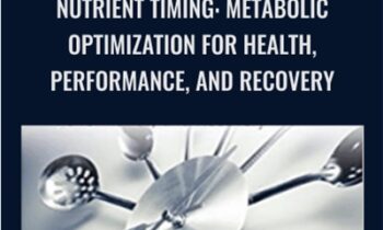 Nutrient Timing: Metabolic Optimization for Health