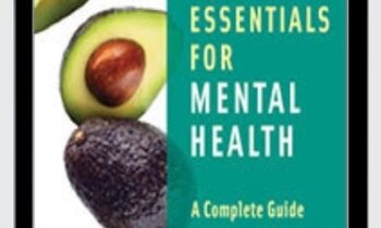 Nutrition Essentials for Mental Health: A Complete Guide to the Food Mood Connection - Leslie Korn PhD