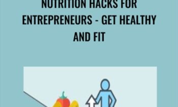 Nutrition Hacks for Entrepreneurs-Get Healthy and Fit - Jasper Ribbers and Ian Bednowitz
