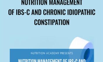 Nutrition Management of IBS-C and Chronic Idiopathic Constipation - Andrea Hardy