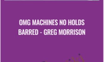 OMG Machines No Holds Barred - Greg Morrison