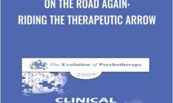 On the Road Again: Riding the Therapeutic Arrow - Erving Polster
