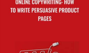 Online Copywriting: How to Write Persuasive Product Pages - Alan Sharpe
