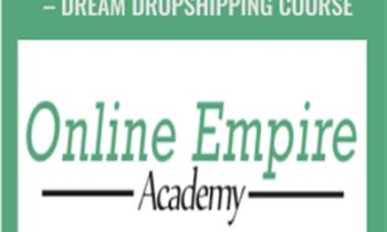 Online Empire Academy - Dream Dropshipping Course