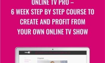 Online TV Pro-6 Week step by step course to create and profit from your own online TV show - Jody Jelas