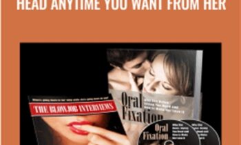 Oral Fixation: How You Can Get Head Anytime You Want From Her - Michael Fiore