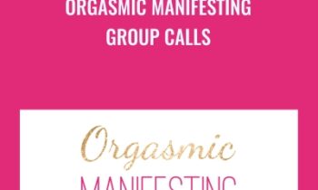 Orgasmic Manifesting Group Calls - Laurie-Anne King