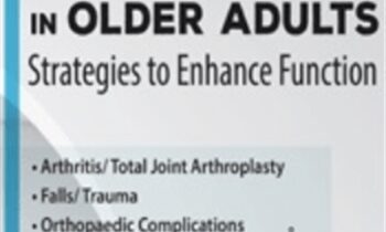 Orthopaedic Care in Older Adults: Strategies to Enhance Function - Amy B. Harris