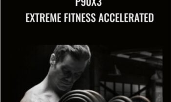 P90X3-Extreme Fitness Accelerated-Beachbody - Tony Horton
