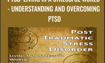 PTSD: Living In a Stressful World-Understanding and Overcoming PTSD - Jef Gazley