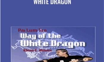 Pai Lum Tao: Way of the White Dragon - Glenn C Wilson