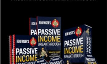 Passive Income Breakthrough - Rob Wiser