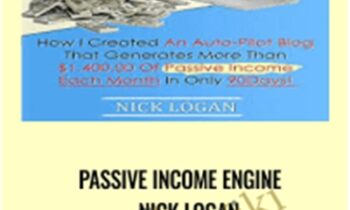Passive Income Engine - Nick Logan