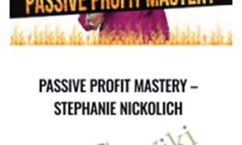 Passive Profit Mastery - Stephanie Nickolich