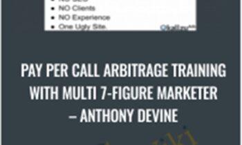 Pay Per Call Arbitrage Training With Multi 7-Figure Marketer - Anthony Devine