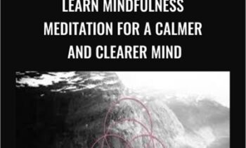 Learn Mindfulness Meditation for a Calmer and Clearer Mind - Per Norrgren