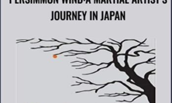Persimmon Wind:A Martial Artists Journey in Japan - Dave Lowry