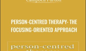 Person-Centred Therapy: The Focusing-Oriented Approach - Campbell Purton