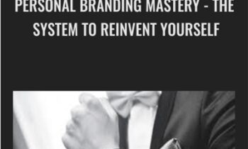 Personal Branding Mastery-The System To Reinvent Yourself - Silviu Marisk