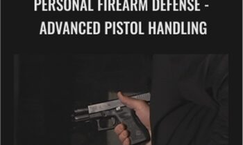 Personal Firearm Defense-Advanced Pistol Handling - Personal Firearm Defense