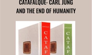 Catafalque: Carl Jung and the end of humanity - Peter Kingsley