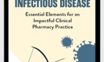 Pharmacology of Infectious Disease: Essential Elements for an Impactful Clinical Pharmacy Practice - Eric Wombwell
