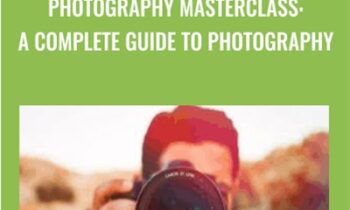 Photography Masterclass: A Complete Guide to Photography - Phil Ebiner