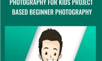 Photography for Kids Project Based Beginner Photography - Phil Ebiner