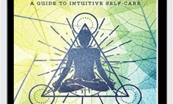 Deeply Holistic: A Guide to Intuitive Self-Care-Know Your Body