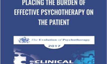 Placing the Burden of Effective Psychotherapy on the Patient - Ernest Rossi