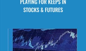Playing For Keeps in Stocks and Futures - Tom Bierovic